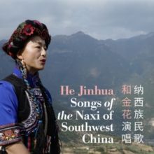 Songs of the Naxi of Southwest China (CD / Album Digipak)