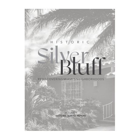Historic Silver Bluff: Rediscovering Miami's Neighborhoods / Main
