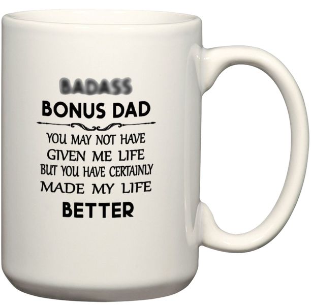 Bonus Dad You Made My Life Better Stepdad Gift Coffee Mug