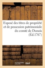 Expos? Des Titres De Propri?t? Et De Possession Patrimoniale Du Comt ...