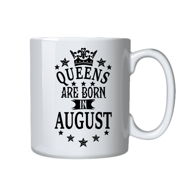 Queens Are Born In August Birthday Gift Idea Mug