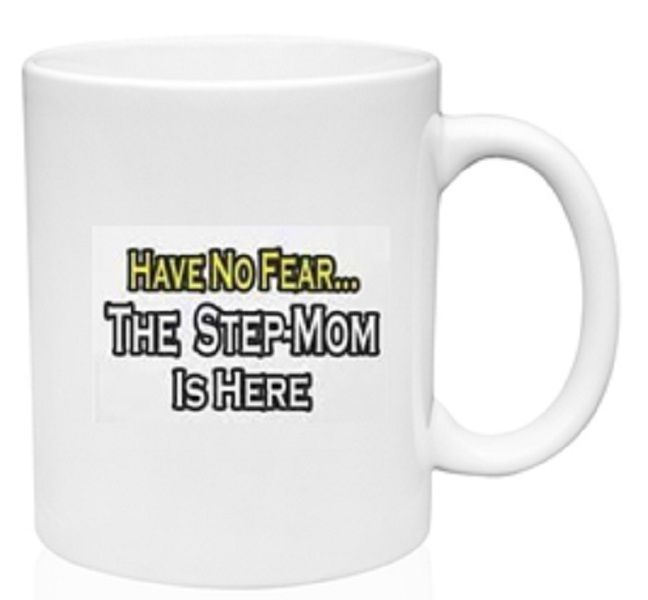 Have No Fear…The Stepmom Coffee Mug