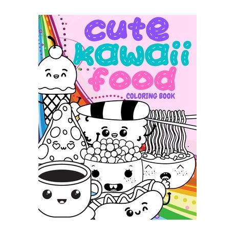 Cute Kawaii Food Coloring Book Adorable Easy And Simple Coloring Pages For Kids And Adults Relaxation Fun Gift For Japan Lovers Buy Online In South Africa Takealot Com
