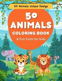 50 Animals Coloring Book & Fun Facts for Kids: Discover, Color, Learn ...