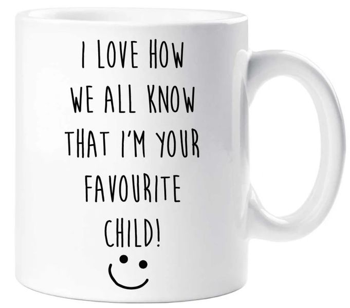I am Your Favourite Child Birthday Christmas Mom Dad Gift Mug