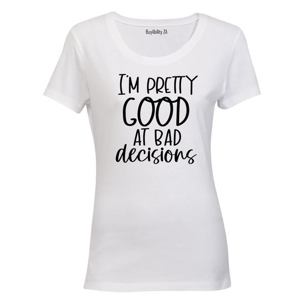 Good At Bad Decisions - Ladies - T-Shirt