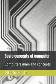 Basic concepts of computer: Computers main and concepts | Shop Today ...
