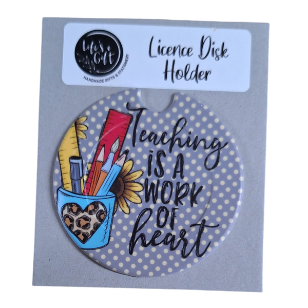 Licence Disk Holder - Teaching is a Work of Heart
