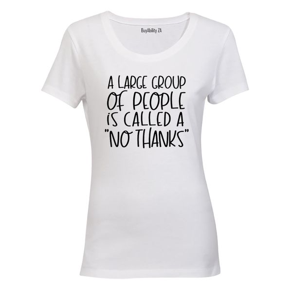 No Thanks - Ladies - T-Shirt