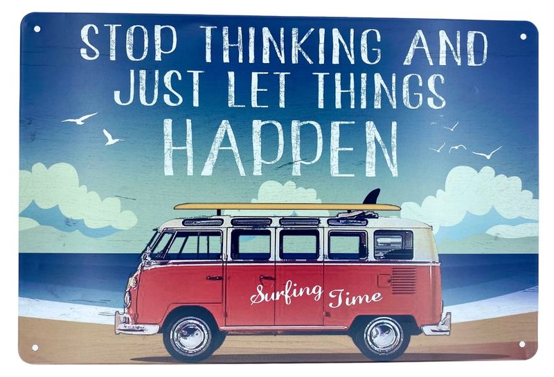 Metal Wall Art - Stop Thinking and Just Let Things Happen