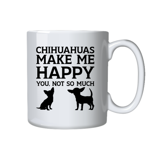Dogs Coffee Mug - Chihuahuas Make Me Happy