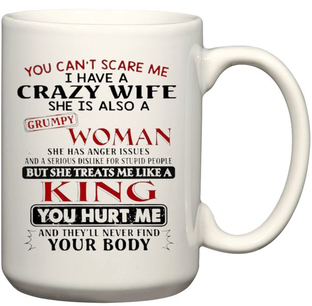 I Have A Crazy Wife Gift Coffee Mug
