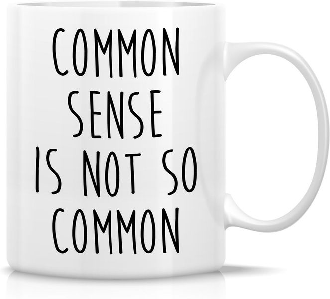 Common sense-Father's day-Mother's day-Valentines-Christmas Mug