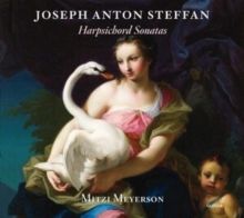 Joseph Anton Steffan: Harpsichord Sonatas (CD / Album)