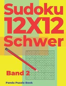 Sudoku 12x12 Schwer - Band 2: Sudoku Irregular - Sudoku Varianten