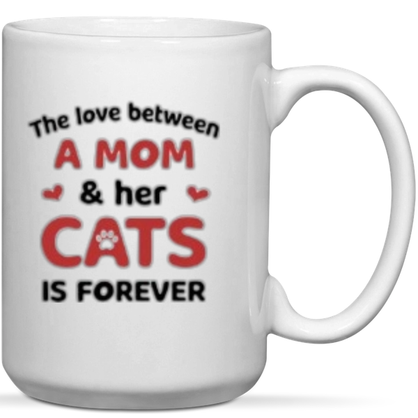 The Love Between A Mom &amp; Her Cats Is Forever Gift Keyring