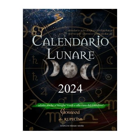 Calendario lunare 2024: Calendario astrologico con fasi lunari giorno per  giorno e segni zodiacali, adatto anche a Streghe Verdi e alla cura d, Shop  Today. Get it Tomorrow!
