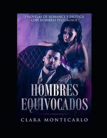 Hombres Equivocados Novelas De Romance Y Er Tica Con Hombres Peligrosos Buy Online In South