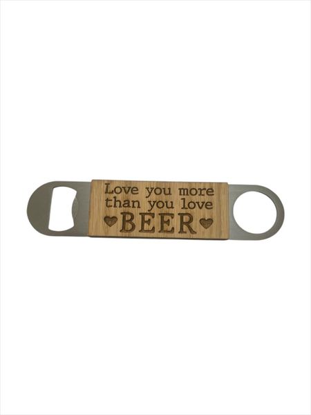 Engraved Wooden Handle Bottle Opener - Love You More Than You Love Beer