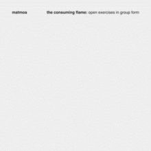 The Consuming Flame: Open Exercises in Group Form (CD / Box Set)