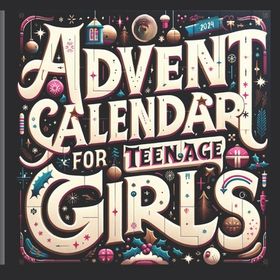 Advent Calendar for Teenage Girls: Activity Book and Stocking Stuffers 