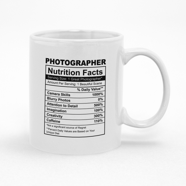 Photographer Nutrition Facts Mug - Fun Gift Idea