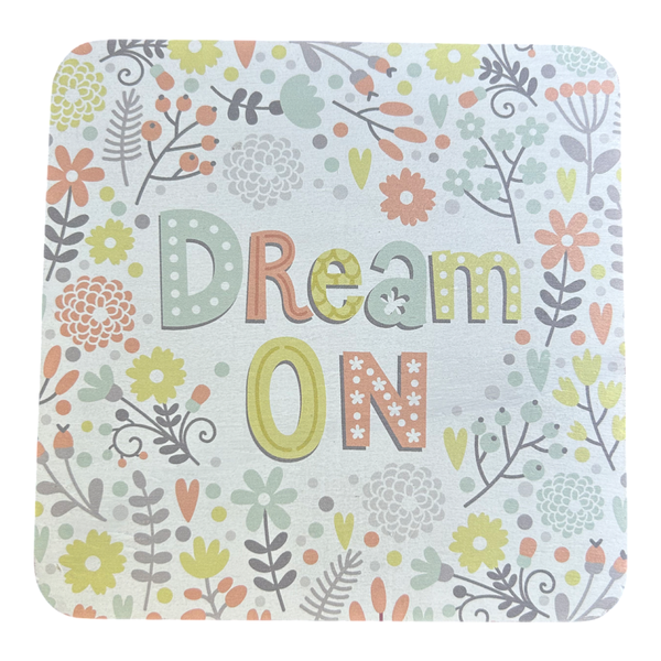 Pine Plywood Quote Block - Dream On with Flowers &amp; Leaves