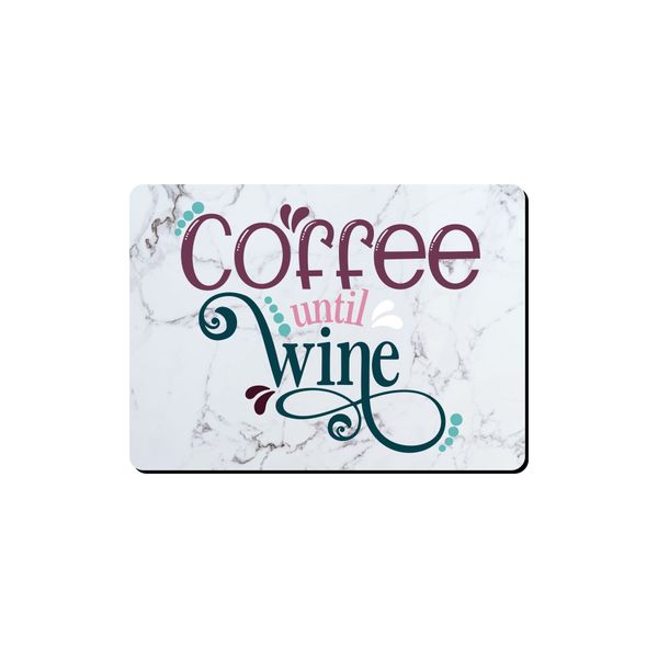 Mouse Pad - Coffee Until Wine