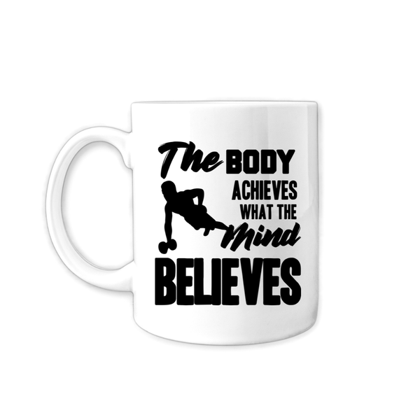 Fitness Motivational Mug - What the Mind Believes Coffee Cup