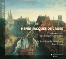 Henri-Jacques De Croes: VI Concerti for Violin (CD / Album)