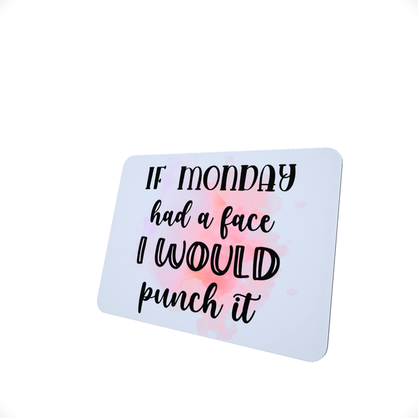 If Monday Had A Face - Funny Office Mouse Pad