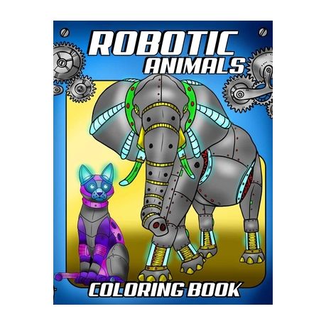 Robotic Animals Coloring Book: Animal Robot Coloring Book For Kids Ages 4-8  Animal Coloring Book For Kids Ages 2-4 Toddlers Coloring Books animal col |  Buy Online in South Africa 