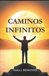 Caminos Infinitos: Reflexi N Personal Sobre La Vida, La Muerte Y El ...