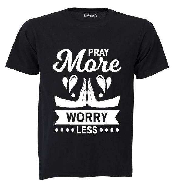 Pray More, Worry Less - Mens T-Shirt - White