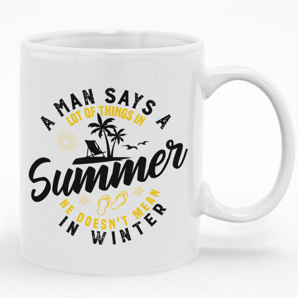 A Man Says A Lot Of Things In Summer Mug