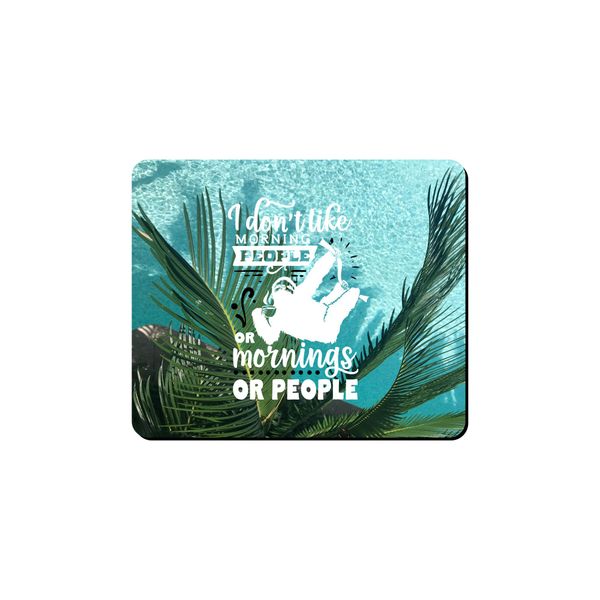 Mouse Pad - I Don't Like Morning People Sloth