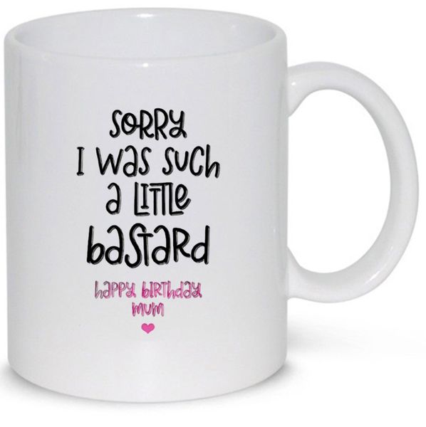 Little Bastard Happy Birthday Mum Gift 11Oz Premium Coffee Mug
