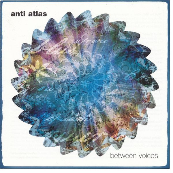 Anti Atlas - Between Two / Between Voices (CD)