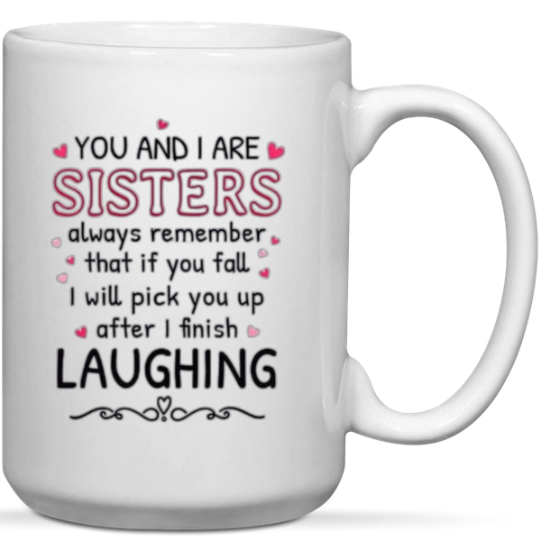 You And I Are Sisters I'll Pick You Up Gift Mug
