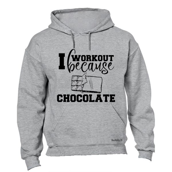 I Workout Because, Chocolate - Mens - Hoodie - Grey