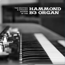 The Exciting &amp; Dynamic Sounds of the Hammond B3 Organ (Vinyl / 12" Album)
