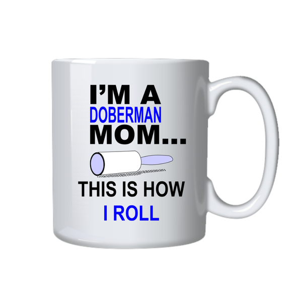 Dog Coffee Mug - I'm A Doberman Mom