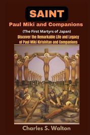 Saint Paul Miki and Companions (The First Martyrs of Japan): Discover ...