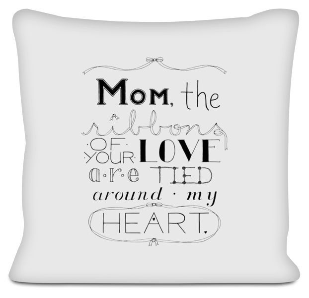 Mom The Ribbons Of Your Love Gift Scatter Cushion