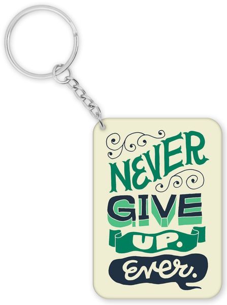 Never Give Up Ever Birthday Christmas Inspiration Gift Keyring