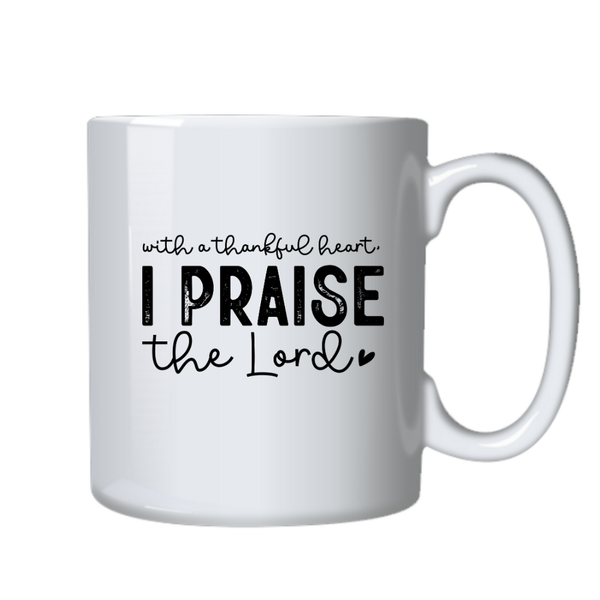Thankful Praise Christian Theme Birthday Christmas Gift Cup Mug 402
