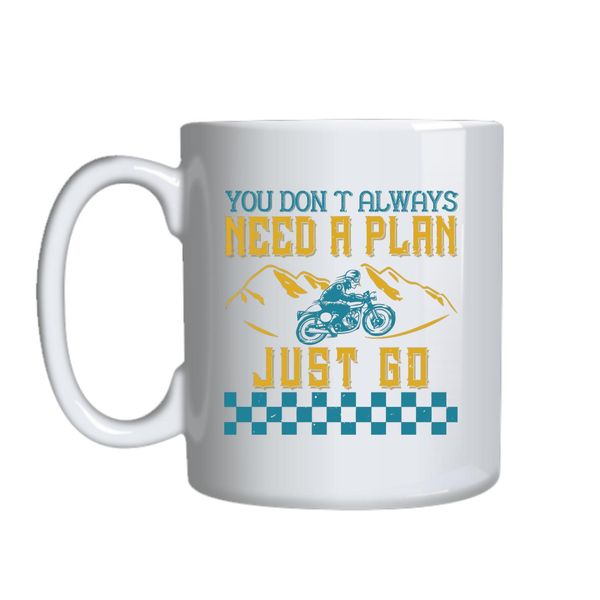 You Don_t Always Need A Plan Mug Gift Idea 157