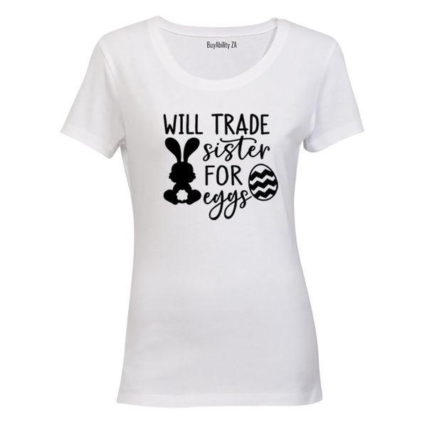 Trade Sister for Eggs - Easter - Ladies - T-Shirt