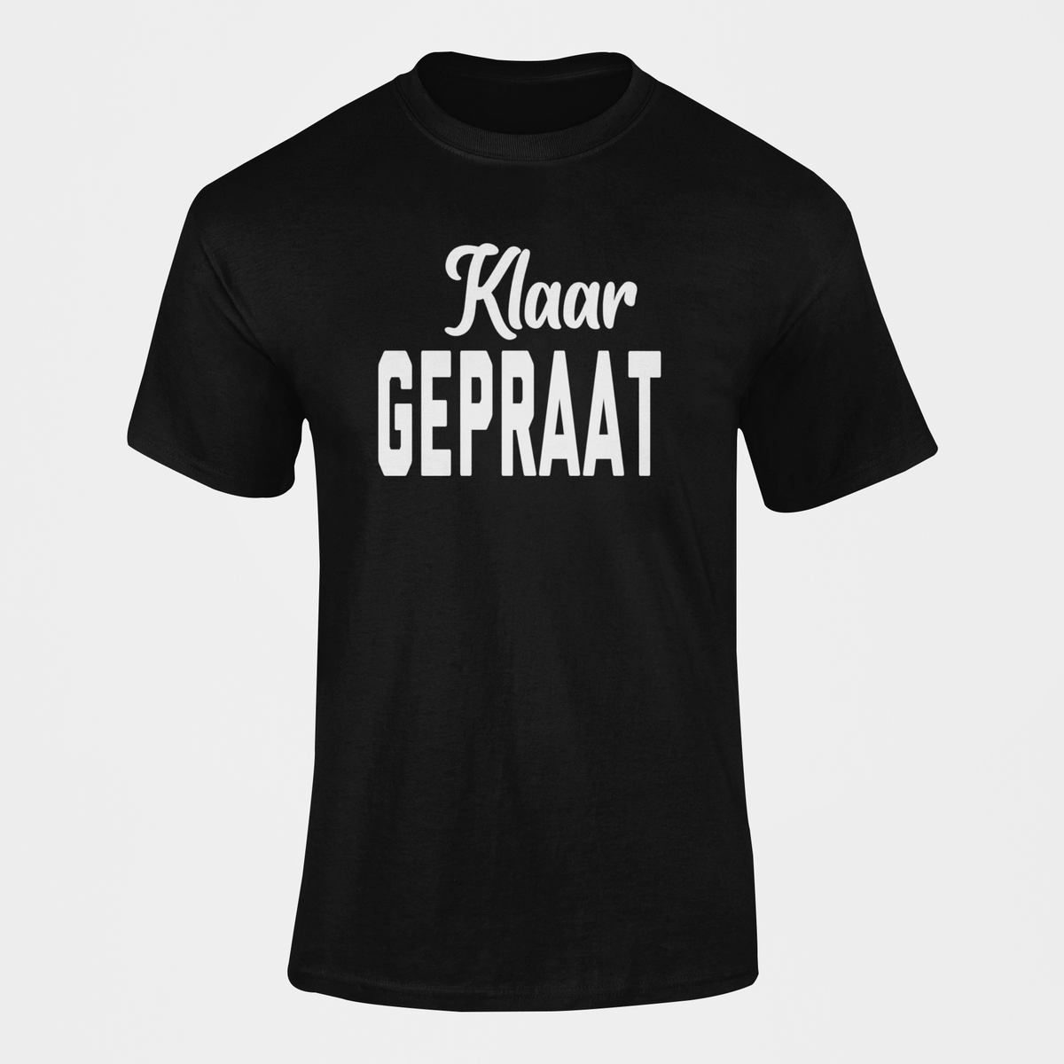 Klaar Gepraat Afrikaans T-Shirt | Shop Today. Get it Tomorrow ...