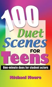 100 Duet Scenes For Teens One Minute Duos For Student Actors Shop